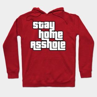 Stay Home Asshole Hoodie